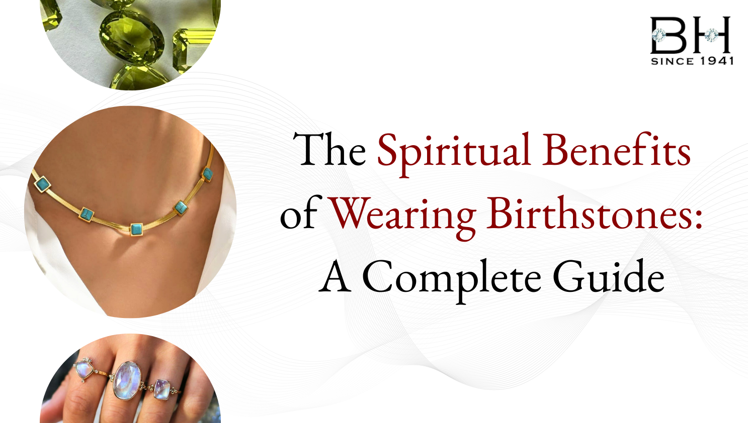 The Spiritual Benefits of Wearing Birthstones: A Complete Guide