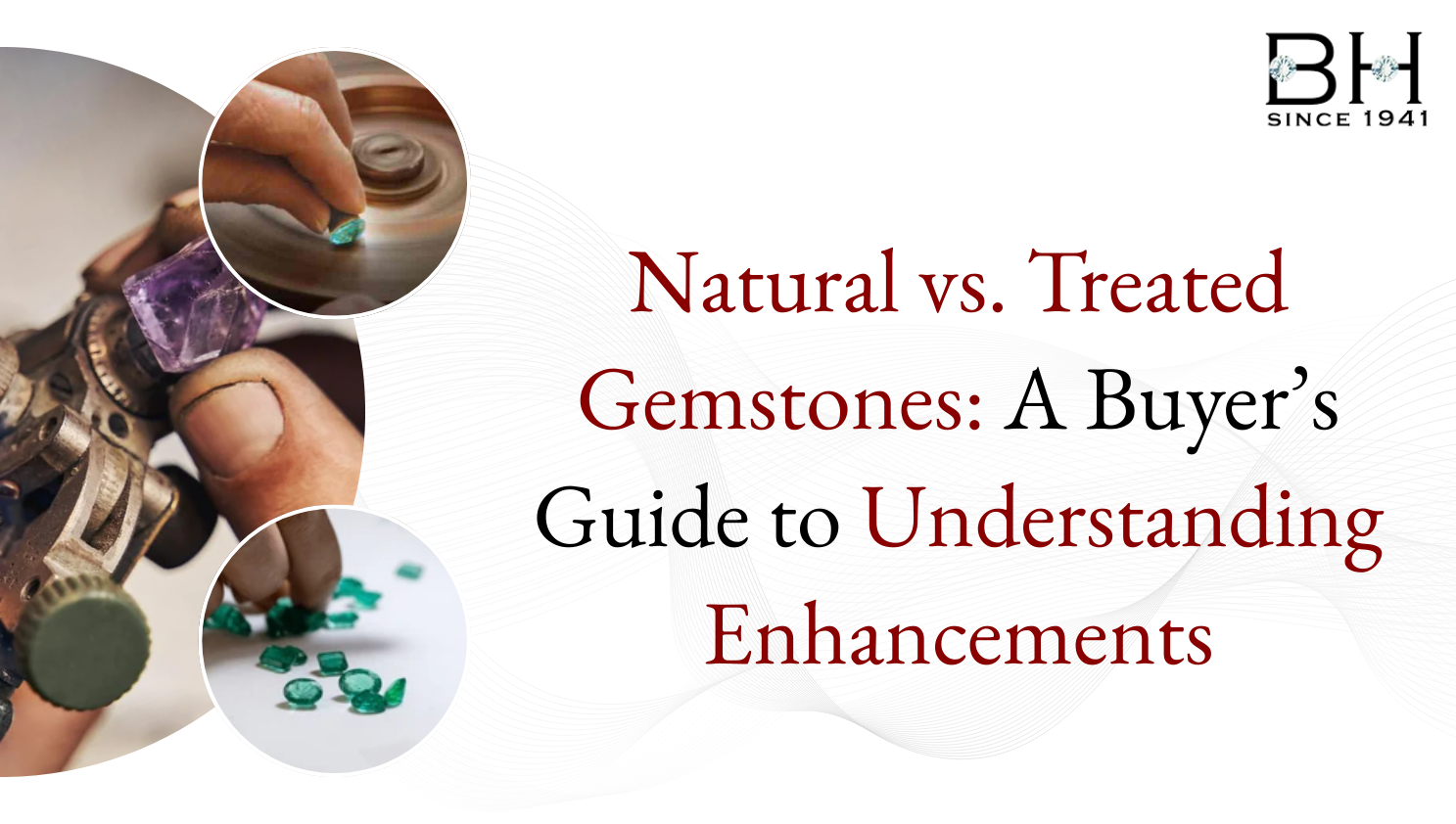 Natural vs. Treated Gemstones: A Buyer’s Guide to Understanding Enhancements