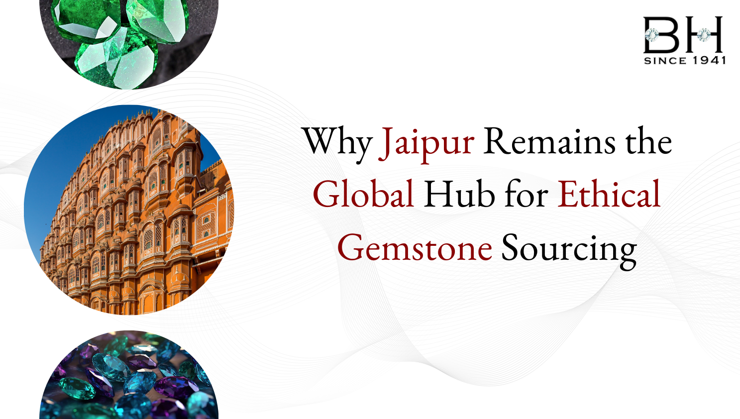 Why Jaipur Remains the Global Hub for Ethical Gemstone Sourcing